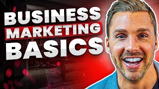 Understanding Marketing Basics For Businesses  Marketing 101 [upl. by Roi]