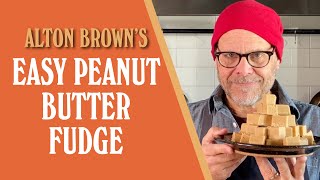 Alton Browns Easy Peanut Butter Fudge [upl. by Laddie614]