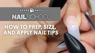 YN NAIL SCHOOL  HOW TO PREP SIZE AND APPLY NAIL TIPS [upl. by Scott904]