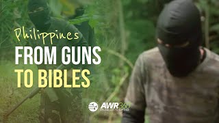 AWR360° Philippines – From Guns to Bibles  Miracle Story [upl. by Geirk]