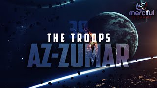 THE TROOPS AZZUMAR POWERFUL QURAN الزمر‎ [upl. by Neyr]