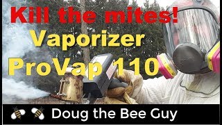 Varroa mite treatment oxalic acid  Pro Vap 110 vaporizer [upl. by Gower]