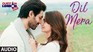 Dil Mera Song Full Audio  Guest iin London  Kartik Aaryan Kriti  Raghav Sachar [upl. by Hatcher]