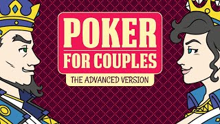 Poker for Couples  The Advanced Version [upl. by Nelluc]