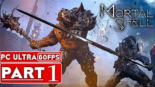 MORTAL SHELL Gameplay Walkthrough Part 1 1080p HD 60FPS PC  No Commentary FULL GAME [upl. by Adamson]