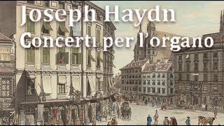 Haydn Complete Organ Concertos [upl. by Eleaffar]