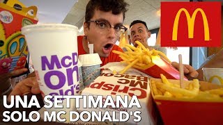 HO MANGIATO SOLO DA MC DONALDs PER UNA SETTIMANA e sono ancora vivo [upl. by Ahsoj]