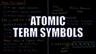 Quantum Chemistry 914  Atomic Term Symbols [upl. by Nwahsirhc]