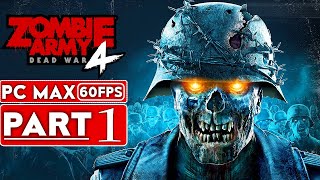 ZOMBIE ARMY 4 DEAD WAR Gameplay Walkthrough Part 1 1080p HD 60FPS PC  No Commentary [upl. by Oaoj713]