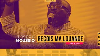 REÇOIS MA LOUANGE  JOSEPH MOUSSIO  Nara de Tim Godfrey  Version Française [upl. by Anyr580]