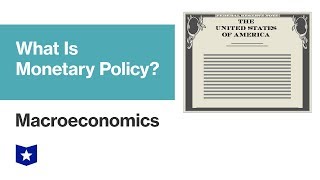 What Is Monetary Policy  Macroeconomics [upl. by Emmalyn]