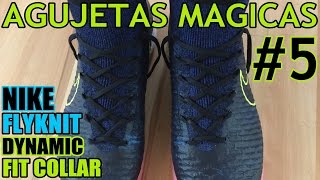 Agujetas Mágicas 5 Tutorial Nike Flyknit amp Dynamic Fit Collar [upl. by Cini]