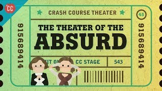 Beckett Ionesco and the Theater of the Absurd Crash Course Theater 45 [upl. by Andrien874]