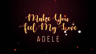 Adele  Make You Feel My Love Lyrics [upl. by Kiri]