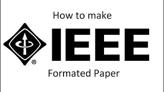 How to make IEEE Formated paper [upl. by Samy]