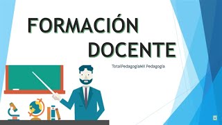 ¿Qué es la Formación Docente  Pedagogía MX [upl. by Hobard]