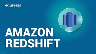 Amazon Redshift Tutorial  AWS Tutorial for Beginners  AWS Certification Training  Edureka [upl. by Roath]