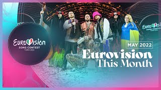 Eurovision This Month  May 2022  CONGRATULATIONS UKRAINE 🇺🇦  Eurovision News [upl. by Etta150]