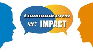 Communiceren met Impact  Communicatievaardigheden [upl. by Enelrahs]