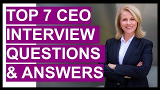 TOP 7 CEO Chief Executive Officer Interview Questions And Answers [upl. by Cosetta]