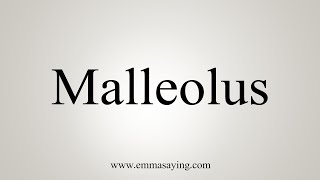 How To Say Malleolus [upl. by Yole]