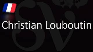 How to Pronounce Christian Louboutin CORRECTLY French Luxury Brand Pronunciation [upl. by Picco]