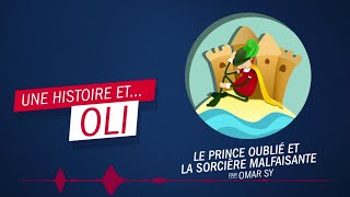 quotLe Prince oublié et la sorcière malfaisantequot par Omar Sy  Une histoire et  Oli [upl. by Accebor]