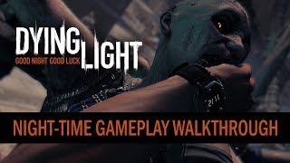 Dying Light  Nighttime Gameplay Walkthrough [upl. by Atekihc]