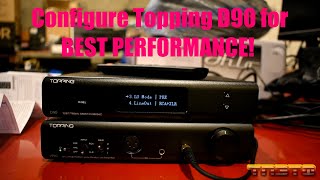 How to configure Topping D90 DAC for BEST Performance [upl. by Weywadt275]