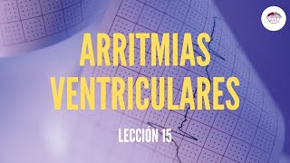 15 ARRITMIAS VENTRICULARES ELECTROCARDIOGRAFÍA [upl. by Ruiz]