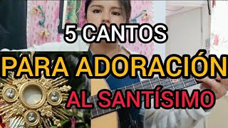 5 CANTOS DE ADORACIÓN AL SANTÍSIMO [upl. by Notnil236]