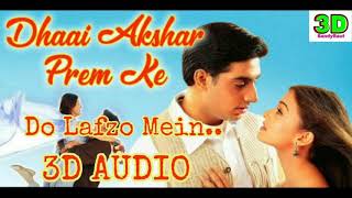 Do Lafzon Mein Likh Di  3d Audio Song  Dhaai Akshar Prem Ke [upl. by Demahum]