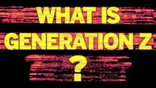 What is Generation Z [upl. by Adoree97]