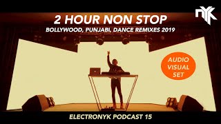 DJ NYK  Party Mix 2019  Non Stop Bollywood Punjabi Remix Songs  Electronyk Podcast 15 [upl. by Haroun]