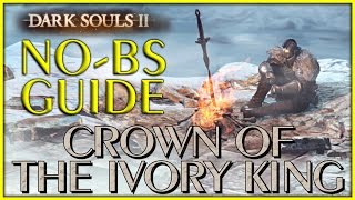 Dark Souls 2 Crown of the Ivory King DLC NoBS Guide All Secrets Bonfires amp Knights [upl. by Akkahs]