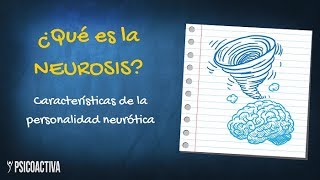 ¿Qué es la Neurosis Características de la personalidad neurótica [upl. by Soisinoid501]