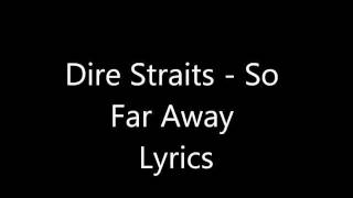 Dire Straits  So Far Away Lyrics [upl. by Ialohcin932]