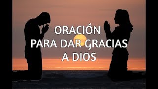 Oración para Dar gracias a Dios [upl. by Wonacott]