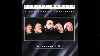 Luther Barnes  Wherever I Go [upl. by Atinram851]