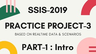 SSIS 2019  Practice Project  3  Part 1  Introduction [upl. by Ynna]