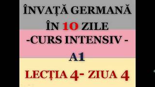 Invata germana in 10 zile  CURS INTENSIV A1  LECTIA 4 [upl. by Laniger]