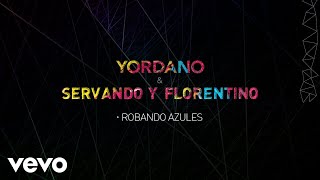 Yordano Servando y Florentino  Robando Azules Cover Audio [upl. by Hgieliak721]