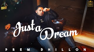 Just a Dream Full Video Prem Dhillon  Opi Music  Latest Punjabi Songs 20202021 [upl. by Aineg97]