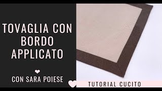 Cucire la tovaglia con bordo applicato  angolo 45  tovaglietta con angoli  tutorial Sara Poiese [upl. by Tiga]