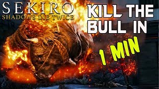 SEKIRO BOSS GUIDES  How To Kill The Blazing Bull In 60 Seconds [upl. by Dibru]