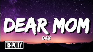 Dax  Dear Mom Lyrics [upl. by Arinaj803]