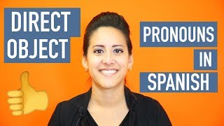 How to Use Direct Object Pronouns in Spanish [upl. by Cohlette]