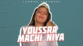 Loubna Jaouhari  ‎Youssra Machi Niya [upl. by Yromas604]