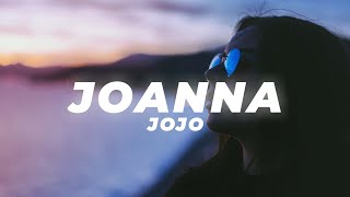 JoJo  Joanna Lyrics [upl. by Cooper]