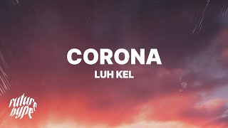 Luh Kel  Corona Lyrics [upl. by Arekahs629]